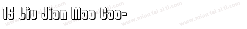 15 Liu Jian Mao Cao字体转换